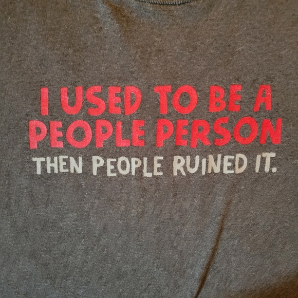 "I USED TO BE A PEOPLE PERSON, BUT THEM PEOPLE RUINED IT. T-SHIRT - Picture 3 of 4